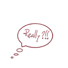 A reddish-brown speech bubble with "Really" written inside it.