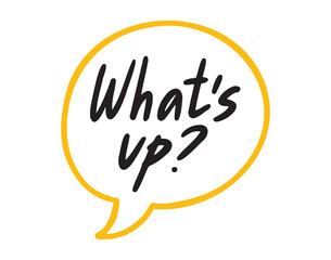 Whats up speech bubble quote text lettering hand drawn sticker for social media content. Words pop art comic style poster, t shirt print, post card