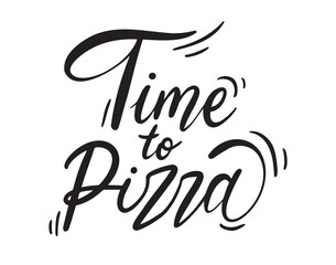 Obraz premium Time to Pizza handwritten doodle lettering phrase or quote. Time to pizza message saying text. Hand drawn print clipart.