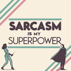 "Sarcasm is My Superpower" Humorous T-Shirt Design