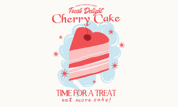 Fruit vanilla cake graphic print design for t shirt, apparel, posters, background. Love shape cherry cake. You are loved. Have a nice day. Sweet club.