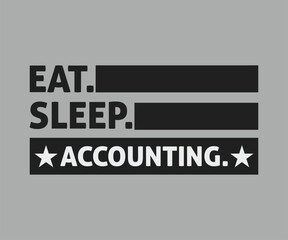 Eat sleep accounting, Accountant Mode On Tee