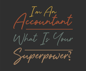 I'm an accountant what is your superpower
