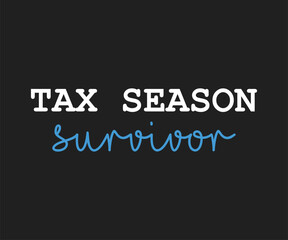 Tax season survivar awesome t shirt design vector