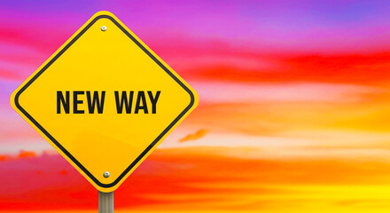A yellow sign with the words new way against a colorful sky at sunset with a metal pole holding it up