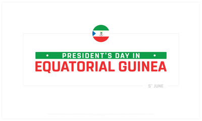 President's Day in Equatorial Guinea on white background, Typographic Design of President's Day in Equatorial Guinea, Vector Design of President's Day in Equatorial Guinea