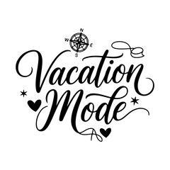 Vacation Mode. Travel Quotes Vector Design Isolated on White Background