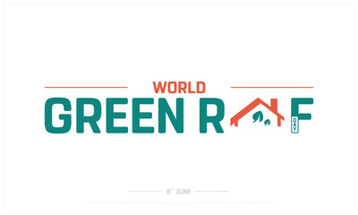 World Green Roof Day on white background, Typographic Design of World Green Roof Day, Vector Design of World Green Roof Day, World Green Roof Day Design