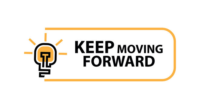 Keep moving forward sign on white background	