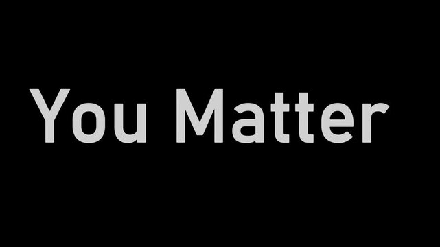 White you matter text on a black background emphasizing self worth and positive affirmation message