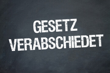 Gesetz verabschiedet	
