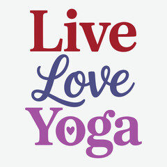Live Love Yoga T-Shirt Design Yoga T shirt Design Vector