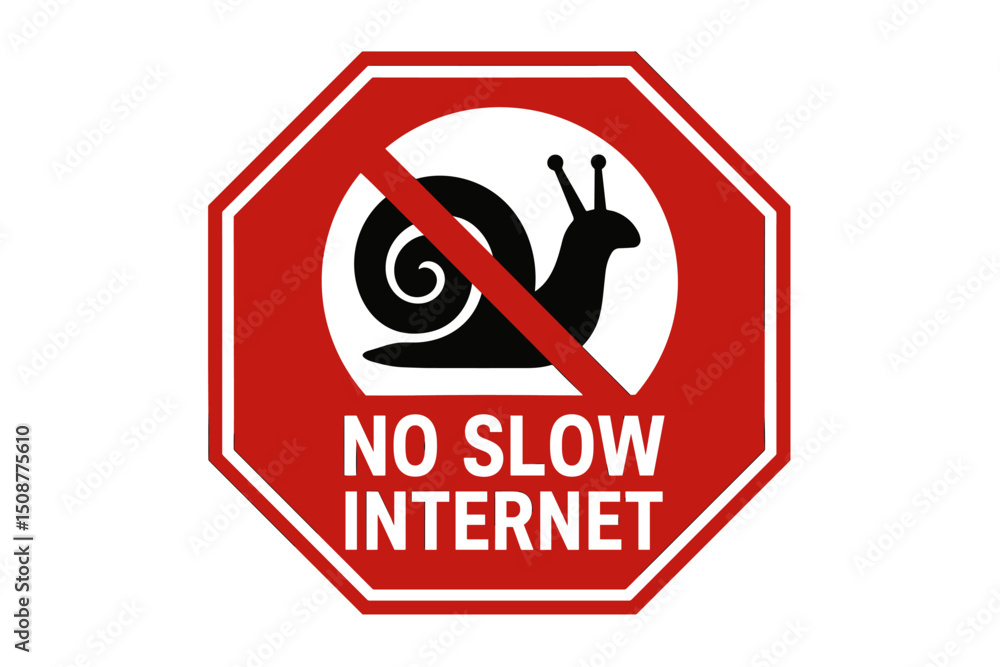 Poster no slow internet red stop sign vector with crossed out snail symbol - funny protest graphic about po