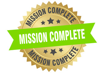 mission complete. mission complete round green and gold label isolated on transparent background