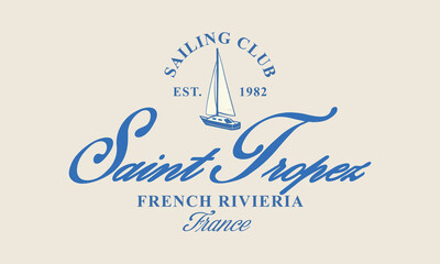 French Riviera Rowing Club Saint Tropez sailing world Ocean Slogan design for t-shirt print, for graphic t-shirt or sweatshirt hoodie, poster, sticker, background, and other uses.
