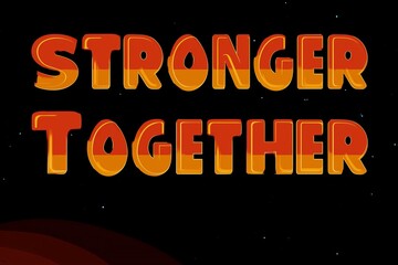 Stronger together message inspiring unity and collaboration, promoting the concept of teamwork and collective strength against a starry night sky background with a planet. Womens Equality Day