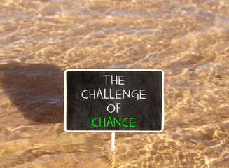 The challenge of chance symbol. Concept words phrase The challenge of chance on beautiful black...