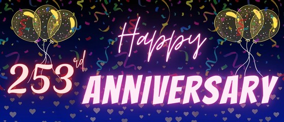 253rd anniversary neon calligraphy text and number. Confetti and balloon isolated on elegant blue gradient background, sparkle, design for greeting card, print. Two hundred fifty third anniversary