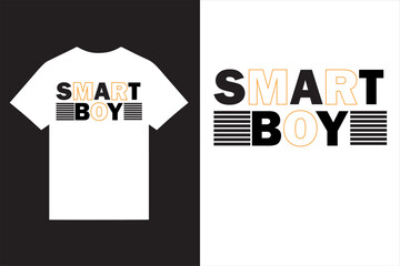 smart boy typography t shirt design vectors, new typography t shirt design vectors, colorful typography t shirt design vectors, minimalist t shirt design, graphic custom t shirt design.