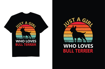 Just a girl who loves Bull Terrier Dog