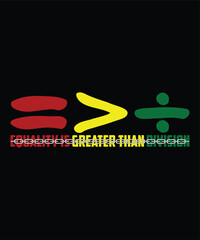Equality Is Greater Then Division Juneteenth Freedom Day  Happy Juneteenth Day shirt print template typography design for art