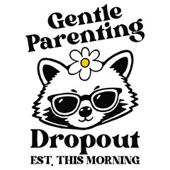 Gentle Parenting Dropout Est. this morning