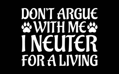 Veterinarian Art Men Women Vet Tech Assistant Doctors t-shirt quotes svg design