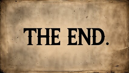 Timeless “The End” text in vintage typewriter font placed on textured antique paper background with subtle noise, creating a nostalgic black-and-white movie closing screen feel.

