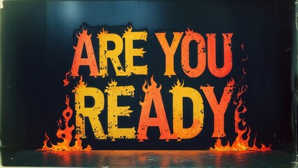 Flaming Letters Saying "Are You Ready" on a Black Backdrop – High-Energy Burning Font Design for Bold Themes

