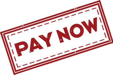 Red "Pay Now" Sign: Urgent Payment Reminder with Border and Distressed Style.
