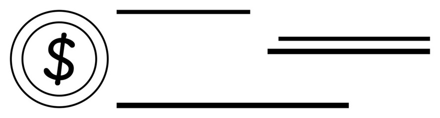 Obraz premium Dollar sign inside circle beside horizontal lines suggesting payment, transaction, or documentation flow. Ideal for finance, accounting, business, banking, payments, savings and flat simple metaphor