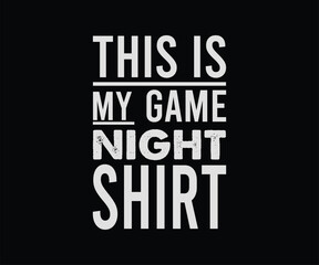 This Is My Game Night Shirt