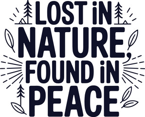 Obraz premium A Simple of typography of Lost In Nature Found In Peace.