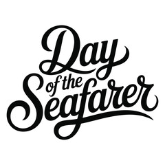 Day of the Seafarer A minimalist typography, calligraphy design silhouette vector illustration