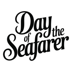 Day of the Seafarer A minimalist typography, calligraphy design silhouette vector illustration