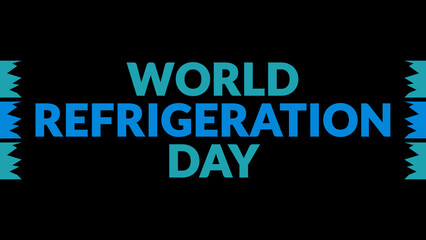 World Refrigeration Day text with side lines on a black background. Which is observed every year in June to celebrate World Refrigeration Day.