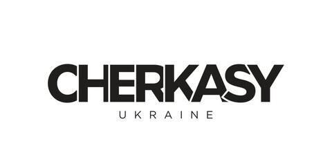 Cherkasy in the Ukraine emblem. The design features a geometric style, vector illustration with bold typography in a modern font. The graphic slogan lettering.