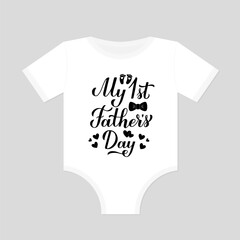 My 1st Fathers Day calligraphy hand lettering on baby onesie. Baby first Fathers Day. Vector illustration.