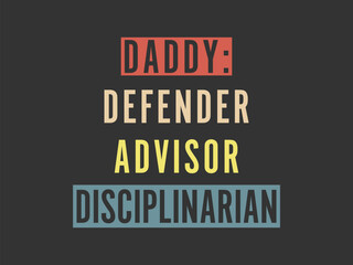 Obraz premium Daddy defender advisor disciplinarian sentimental father’s day gift