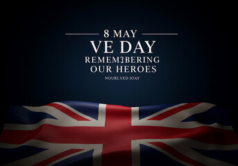 VE Day Commemoration Graphic with Union Jack Flag Remembering Our Heroes Background