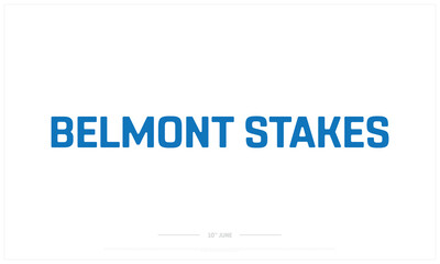 Belmont Stakes Day on white background, Typographic Design of Belmont Stakes Day, Vector Design of Belmont Stakes Day, Belmont Stakes Day Design