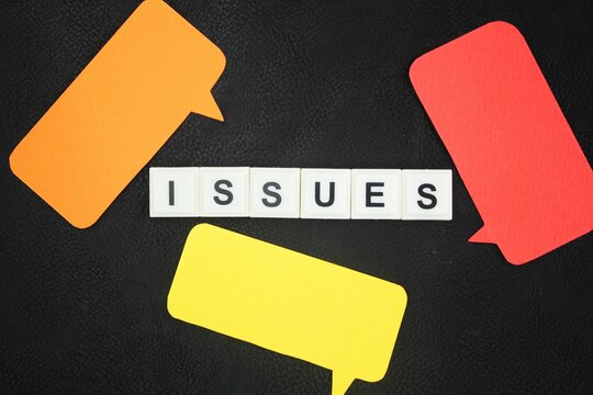 conversation bubbles with the word issue. the concept of current issues or issues of something