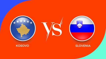  SLOVENIA vs Kosovo flag in circle for UEFA PRELIMINARY and sports banner. vector illustrator