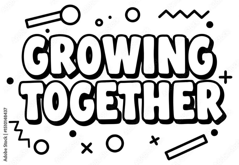 Poster growing together motivational message with no demographic details in a bold. stylized. graphic desig