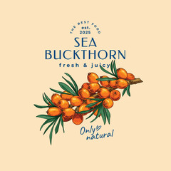 Emblem Fresh and Juicy with hand drawn sea ​​buckthorn branch.  Vector illustration.