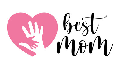 Best mom, Hand drawn typography with pink heart