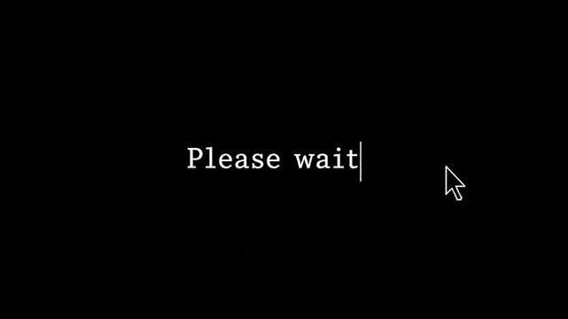 Clean and minimal animation of Please wait being typed character by character, white text on pitch black background