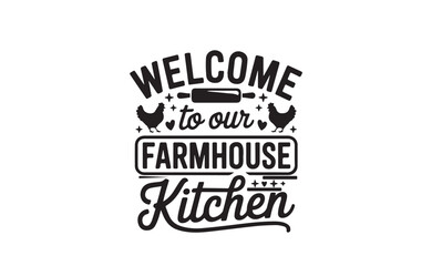 welcome to our farmhouse check for kitchen