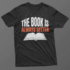  The Book Is Always Better T-Shirt