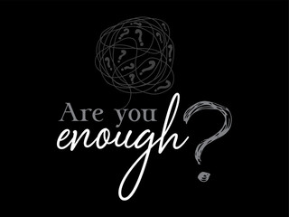 Are you enough quotation 